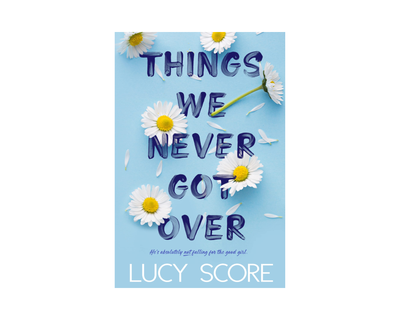 Things We Never Got Over 