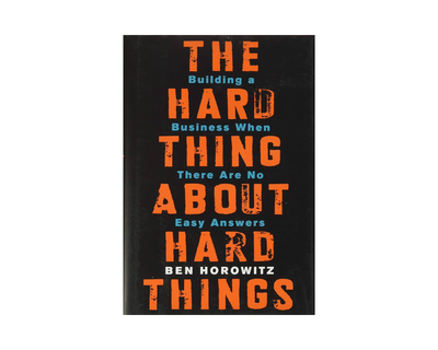 The Hard Thing About Hard Things
