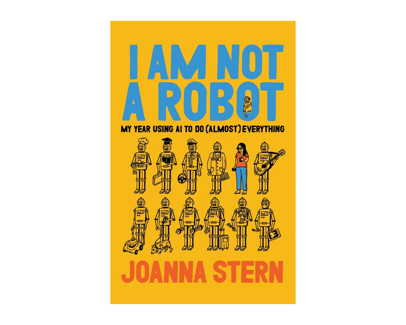 I Am Not a Robot: My Year Using AI to Do (Almost) Everything