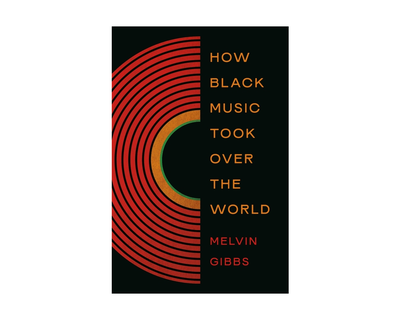 How Black Music Took Over the World