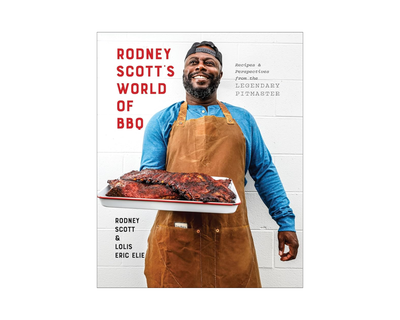 Rodney Scott's World of BBQ: Every Day Is a Good Day: A Cookbook