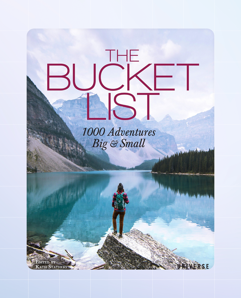 The Bucket List: 1000 Adventures Big & Small