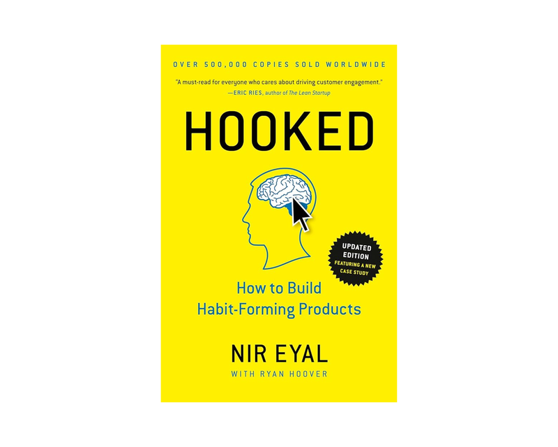 Hooked: How to Build Habit-Forming Products