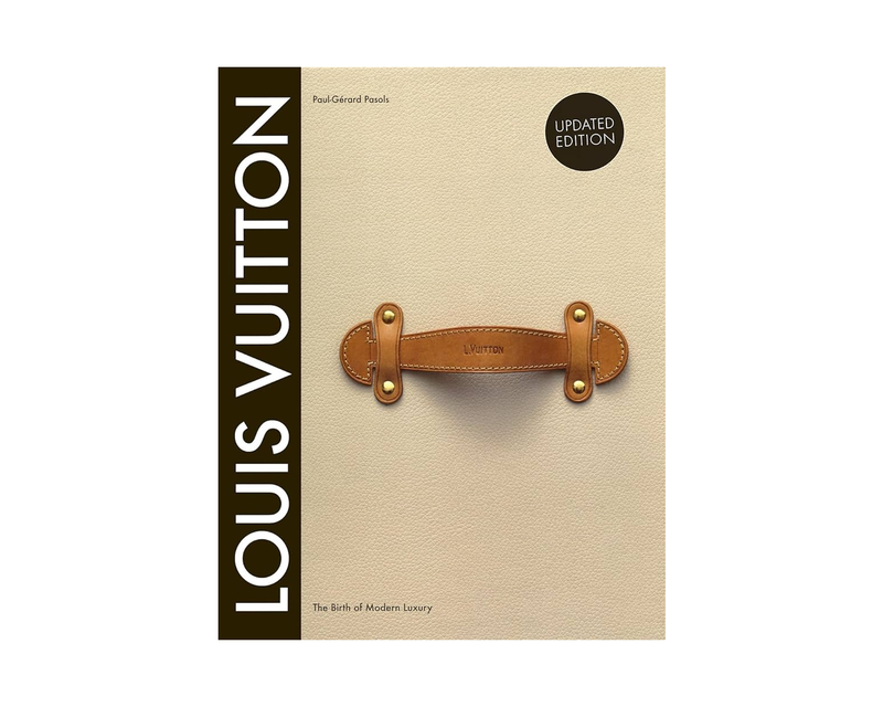 Louis Vuitton: The Birth Of Modern Luxury