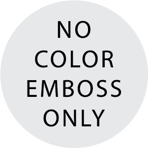 No Color, Emboss Only